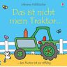 Fiona Watt Das Ist Nicht Mein Traktor...