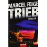 Marcel Feige Trieb: Thriller
