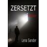 Lena Sander Zersetzt - Thriller