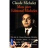 Claude Michelet Mon Père Edmond Michelet