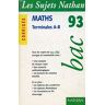 Sujets Bac 93 Maths A B Corriges (Sujets Nathan 92)