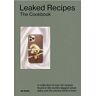 Leaked Recipes The Cookbook /anglais