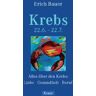 Erich Bauer Krebs 22.6.-22.7.: Alles Über Den Krebs: Liebe - Gesundheit - Beruf