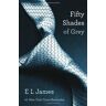 James, E L Fifty Shades Of Grey: Book One Of The Fifty Shades Trilogy (50 Shades Trilogy)