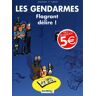 Henri Jenfèvre Les Gendarmes, Tome 1 : Flagrant Délire !