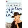 Hilary Bailey All The Days Of My Life