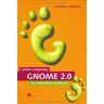 Matthias Warkus Gnome 2.0: Das Entwickler-Handbuch (Galileo Computing)