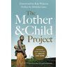 Zondervan The Mother And Child Project: Raising Our Voices For Health And Hope