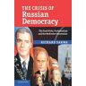 Richard Sakwa The Crisis Of Russian Democracy: The Dual State, Factionalism And The Medvedev Succession