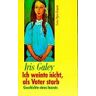 Iris Galey Ich Weinte Nicht Als Vater Starb