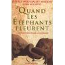 Masson Moussaieff Quand Les Elephants Pleurent (Essais)