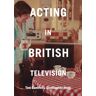 Tom Cantrell Acting In British Television