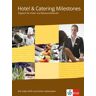 Hotel & Catering Milestones. Schülerbuch Mit Video-Dvd Und Online-Materialien: Englisch Für Hotel- Und Restaurantberufe