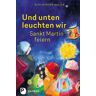 Rita Efinger-Keller Und Unten Leuchten Wir - Sank Martin Feiern: Sankt Martin Feiern