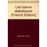 P. Bellemare Les Tueurs Diaboliques (N1 P.Bellemare)