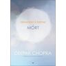 Deepak Chopra Demandez À Deepak - La Mort