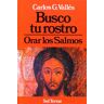 Vallés, Carlos G. Busco Tu Rostro : Orar Los Salmos (Pozo De Siquem, Band 36)