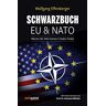 Wolfgang Effenberger Schwarzbuch Eu & Nato: Warum Die Welt Keinen Frieden Findet