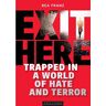 Bea Franz Exit Here: Trapped In A World Of Hate And Terror