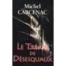 Michel Carcenac Le Trésor De Désesquaux