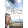Branson, Sir Richard Reach For The Skies: Ballooning, Birdmen And Blasting Into Space