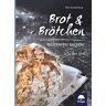 Elke Schulenburg Brot, Brötchen & Mehr: Glutenfrei Backen! Wie Denn Sonst?