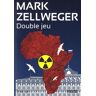 Mark Zellweger Double Jeu