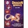 Anne Wild Dragon Mobiles (Tarquin Make Mobiles Series)