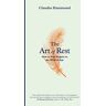 Claudia Hammond Hammond, C: Art Of Rest: How To Find Respite In The Modern Age