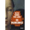 Alexa Hennig von Lange Die Wahnsinnige: Roman