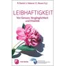 Renate Daniel Leibhaftigkeit: Von Genuss, Vergänglichkeit Und Vitalität