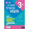Jean-Marc Lécole Cahier Transmath 3è - Cahier De L'Élève 2021