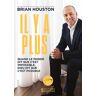 Brian Houston Il Y A Plus, Quand Le Monde Dit Que C'Est Impossible Dieu Dit Que C'Est Possible: Quand Le Monde Vous Dit Que C'Est Impossible Dieu Vous Dit Que C'Est Possible