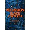 Blake Crouch Recursion