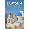 Santorin: Entre Légende Et Histoire: Guide Touristique Complet