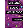 Mirjana Bobic-Mojsilovic Tvoj Sam