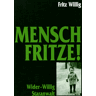Fritz Willig Mensch, Fritze. Wider-Willig Staranwalt