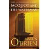 Martin O'Brien Jacquot And The Waterman