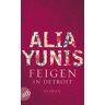 Alia Yunis Feigen In Detroit: Roman