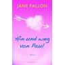 Jane Fallon Hin Und Weg Von Paul