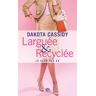 Dakota Cassidy Le Club Des Ex, Tome 1 : Larguée & Recyclée