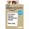 Brad Stone Der Allesverkäufer: Jeff Bezos Und Das Imperium Von Amazon