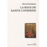 Dzevad Karahasan La Roue De Sainte Catherine