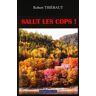 Robert Thiébaut Salut Les Cops !