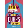 Adam Frost Un Livre Génial Sur Mon Corps Génial