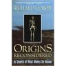 Leakey, Richard E. Origins Reconsidered: In Search Of What Makes Us Human