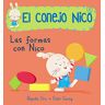 Begoña Oro Formas. Las Formas Con Nico / Shapes With Nico: Las Formas Con Nico/ The Shapes With Nico (El Conejo Nico)