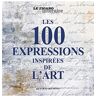 Les 100 Expressions Inspirées De L'Art