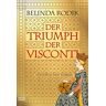 Belinda Rodik Der Triumph Der Visconti.