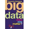 Timandra Harkness Big Data: Does Size Matter? (Bloomsbury Sigma)